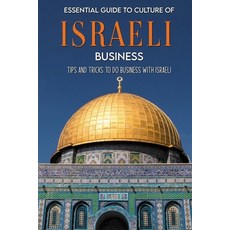 Essential Guide To Culture Of Israeli Business: Tips And Tricks To Do Business With Israeli: Israeli... Paperback, Independently Published, English, 9798726478227