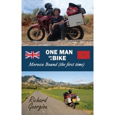(영문도서) One Man on a Bike. Morocco Bound (the first time) Paperback, Independent Publishing Network, English, 9781838535940