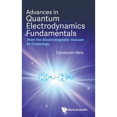 (영문도서)Advances in Quantum Electrodynamics Fundamentals Hardcover, World Scientific Publishing..., English, 9789819826650