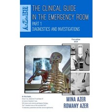 The Clinical Guide in the Emergency Room: Part 1: Diagnostics and Investigations Paperback, Independently Published