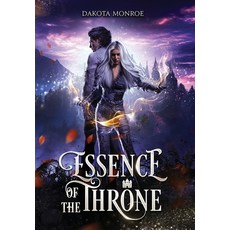 (영문도서)Essence of the Throne Hardcover, Dakota Monroe, English, 9798992526417