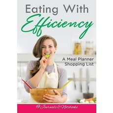 Eating With Efficiency: A Meal Planner Shopping List Paperback, Speedy Publishing LLC, English, 9781683265467