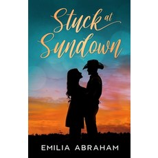 (영문도서) Stuck at Sundown Paperback, Emilia Abraham Publishing, English, 9798985768459