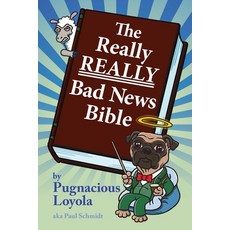 (영문도서) The Really REALLY Bad News Bible Paperback, Independently Published, English, 9798633011388
