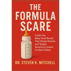 (영문도서)The Formula Scare: Inside the Baby Food Recall That Shook Parents and Taught Ame... Paperback, Independently Published, English, 9798273767805