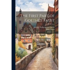 (영문도서) The First Part of Goethe's Faust Paperback, Legare Street Press, English, 9781021735560