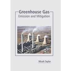 (영문도서) Greenhouse Gas: Emission and Mitigation Hardcover, Callisto Reference, English, 9781641166195