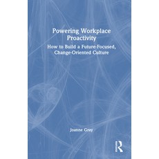 (英文圖書)Powering Workplace Proactivity: How to Build a Future-Focused Change-Oriented C... 精裝版, Routledge, 英文