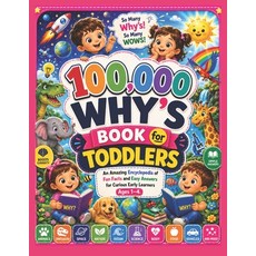(영문도서)100 000 Why's Book for Toddlers: An Amazing Encyclopedia of Fun Facts and Easy A... Paperback, English, Jacob, Hally, Independently Published English, Jacob, Hally, Independently Published