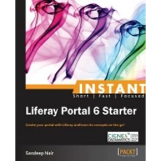 Instant Liferay Portal 6 Starter, Packt Publishing