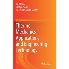 (영문도서) Thermo-Mechanics Applications and Engineering Technology Hardcover, Springer, English, 9783319709567