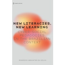 (영문도서)New Literacies New Learning: Cyber-Social Pedagogies in the Brazilian Context Hardcover, Common Ground Research Netw..., English, 9781966214625
