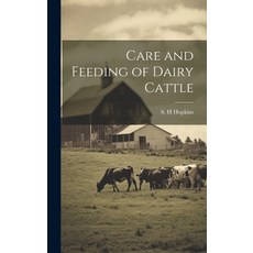 (영문도서) Care and Feeding of Dairy Cattle Hardcover, Legare Street Press, English, 9781020169038