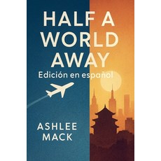 (英文圖書)Half a World Away： Edición en español 平裝版, Ashlee Mack, 英文