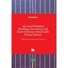 (영문도서) Advanced Statistical Modeling Forecasting and Fault Detection in Renewable Energy Systems Hardcover, Intechopen, English, 9781838800918