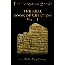 (英文圖書)The Forgotten Scrolls: The Real Book of Creation 平裝版, Rev. Mother Mary Kateryn, 英文