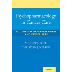 Psychopharmacology in Cancer Care: A Guide for Non-Prescribers Paperback, Oxford University Press, USA, English, 9780197517413
