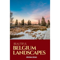 Beautiful Belgium Landscapes: An Adult Picture Book and Nature City Travel Photography Images with N... Paperback, Independently Published