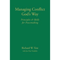 (영문도서)Managing Conflict God's Way: Principles & Skills for Peacemaking Paperback, WestBow Press, English, 9798385051793