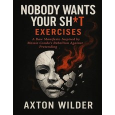 (英文圖書)Nobody Wants Your Sh*t Exercises: A Raw Manifesto Inspired by Messie Condo's Reb... 平裝版, Independently Published, 英文