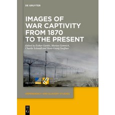 (영문도서)Images of War Captivity from 1870 to the Present Hardcover, de Gruyter, English, 9783112243572 de Gruyter, English, 9783112243572