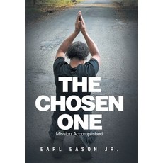 (영문도서)The Chosen One: Mission Accomplished Hardcover, Xlibris Us, English, 9798369457405