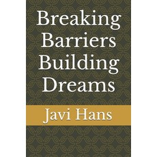 (英文圖書)Breaking Barriers Building Dreams 平裝版, Independently Published, 英文