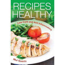 Recipes Healthy: Low Carb and Anti Inflammatory Paperback, Healthy Lifestyles, English, 9781630229054
