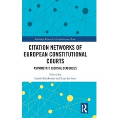 (영문도서)Citation Networks of European Constitutional Courts: Asymmetric Judicial Dialogues Hardcover, Routledge, English, 9781032723921