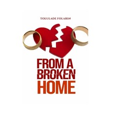 (영문도서)From A Broken Home: Understanding love healing the wounds of broken homes and... Paperback, Great Haven Media, English, 9781997604365 Great Haven Media, English, 9781997604365