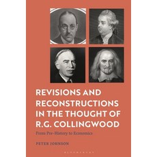 (영문도서) Revisions and Reconstructions in the Thought of R.G. Collingwood: From Pre-Hist... Hardcover, Bloomsbury Academic, English, 9781350498457