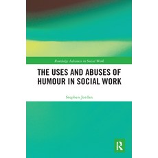 (영문도서) The Uses and Abuses of Humour in Social Work Paperback, Routledge, English, 9780367582388