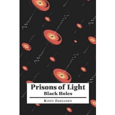 Prisons of Light:Black Holes, Cambridge University Press