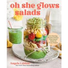 (영문도서)Oh She Glows Salads: Get Glowing: Protein-Packed Plant-Based Salads for Every S... Hardcover, Penguin Books Canada, English, 9780735250215