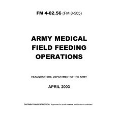 FM 4-02.56 Army Medical Field Feeding Operations Paperback, Independently Published, English, 9798738860515