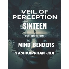 (영문도서) Veil of Perception Sixteen Psychological Mind-Benders Paperback, Notion Press, English, 9798890664617