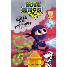 Ninja at the Firehouse (Moby Shinobi: Scholastic Reader Level 1) (Library Edition) Hardcover, Scholastic Inc., English, 9781338256123