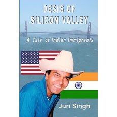 (영문도서) Desis of Silicon Valley: A Tale of Indian Immigrants Paperback, Independently Published, English, 9798328271240