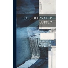 (영문도서) Catskill Water Supply Hardcover, Legare Street Press, English, 9781019493359