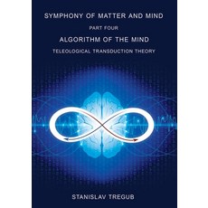 (영문도서) Algorithm of the Mind: Teleological Transduction Theory Paperback, Independently Published, English, 9798451716403