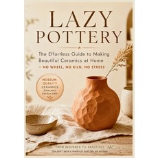 (英文圖書)Lazy Pottery: The Effortless Guide to Making Beautiful Ceramics at Home - No Whe... 平裝版, Independently Published, 英文