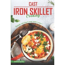 (영문도서) Cast Iron Skillet Cooking: Fantastic and Easy to Make Skillet Recipes Paperback, Independently Published, English, 9798393956721