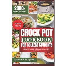 (영문도서) Crock Pot Cookbook For College Students: 2000+ Days of Super Easy and Delicious Crockpot Reci... Paperback, Independently Published, English, 9798876357212