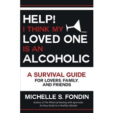 (영문도서)Help! I Think My Loved One Is an Alcoholic: A Survival Guide for Lovers Family ... Paperback, Michelle Fondin Author, English, 9798330321452