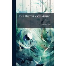 (영문도서)The History of Music. Hardcover, Hutson Street Press, English, 9781024132205