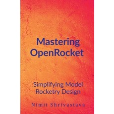 (英文圖書)Mastering OpenRocket: Simplifying Model Rocketry Design 平裝版, Notion Press, 英文