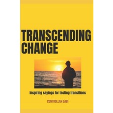 (영문도서) Transcending Change: Inspiring sayings for testing transitions Paperback, Controllah Gabi, English, 9781999303471