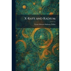 (영문도서)X-Rays and Radium Paperback, Tradd Street Press, English, 9781026093399