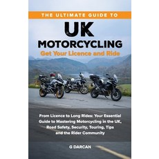 (영문도서) The Ultimate Guide to UK Motorcycling: From Getting Motorcycle Licence to Long... Paperback, Drcn Publishing, English, 9781068325830