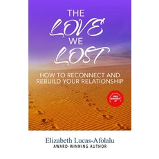 The Love We Lost: How to Reconnect and Rebuild Your Relationship Paperback, Nielsen
